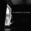In Through the Dark - Single
