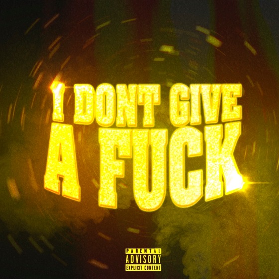 Cover artwork for I Don't Give a Fuck