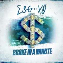 Broke In a Minute (feat. XO) - Single by E.S.G. album reviews, ratings, credits
