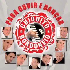 Para Ouvir e Dançar - Chiquito e Bordoneio