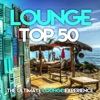 Lounge Top 50 (The Ultimate Lounge Experience)