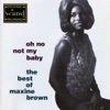 Oh No Not My Baby: The Best of Maxine Brown