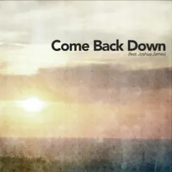 Come Back Down - Single by J.Views album reviews, ratings, credits