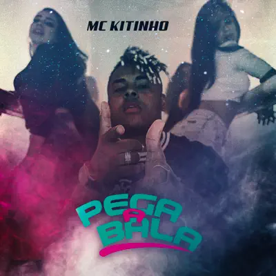Pega a Bala - Single - MC Kitinho