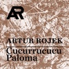 Artur Rojek - Cucurrucucú Paloma