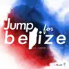 Stream & download Jump for Belize 2.0 - Single