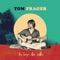 Give You What You Want (feat. Mishka) - Tom Frager lyrics