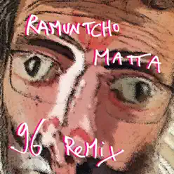 96 Remix - Ramuntcho Matta 96 Remix - Ramuntcho Matta