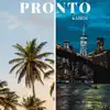 Pronto - Single album lyrics, reviews, download