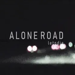Alone Road - Single - LetoDie Alone Road - Single - LetoDie