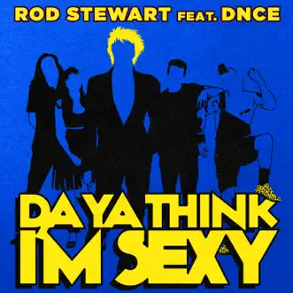 Da Ya Think I'm Sexy? (feat. DNCE) by Rod Stewart song reviws