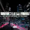 Stream & download Nobody Listens to Techno - Single