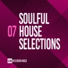 Soulful House Selections, Vol. 07, 2019