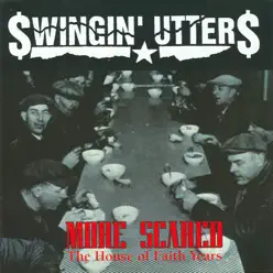 More Scared - Swingin' Utters