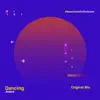 Stream & download Dancing - Single