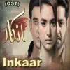 Inkaar (feat. Yumna Zaidi) [From "Inkaar"] - Single album lyrics, reviews, download