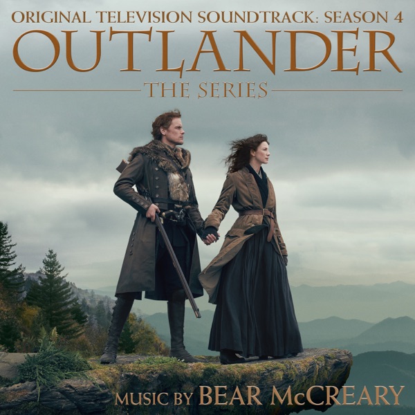 Outlander: Season 4 (Original Television Soundtrack) - Bear McCreary
