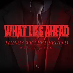 Things We Left Behind (Remastered) Song Lyrics