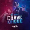 Chave Chique - Single album lyrics, reviews, download