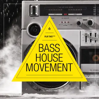 Bass House Movement, Vol. 6 by Various Artists album reviews, ratings, credits