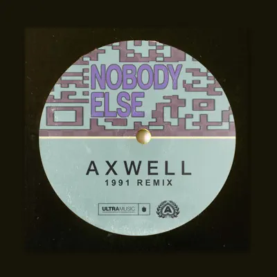 Nobody Else (1991 Remix) - Single - Axwell