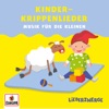 Liederzwerge - Musik für die Kleinen: Kinderkrippenlieder