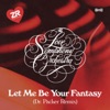 The Love Symphony Orchestra - Let Me Be Your Fantasy (Dr. Packer Remix) - Single