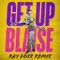 Get up (Ray Foxx Remix) - Blaise lyrics