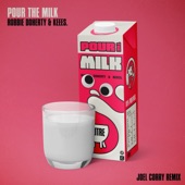 Pour the Milk (Joel Corry Remix) artwork