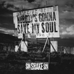 Sin Shake Sin - Nobody's Gonna Save My Soul