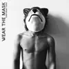 Wear the Mask - Single album lyrics, reviews, download