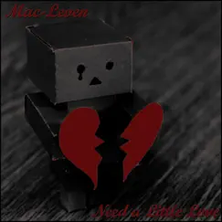 Need a Little Love - Single by Mac-Leven album reviews, ratings, credits