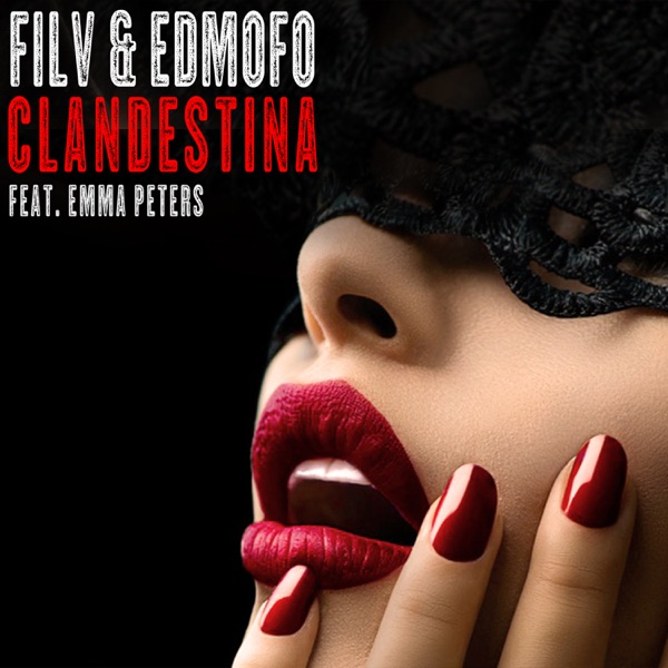 Clandestina (feat. Emma Peters) - Single - FILV & Edmofo