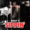 Toast T - Sippin'