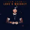 Love and Whiskey album lyrics, reviews, download