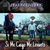 Los Consentidos Del Llano - Si Me Caigo Me Levanto