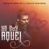 Stream & download Yo soy aquel (feat. Kelvin Saviñon) - Single