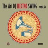 The Art of Electro Swing, Vol. 3