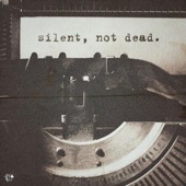 Silent, Not Dead artwork