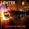 Stream & download Scared of the Skin Tone - Single