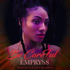 Be Careful - Single by Empryss album reviews, ratings, credits