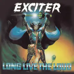 Long Live the Loud - Exciter