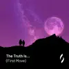 The Truth Is... (First Move) - Single album lyrics, reviews, download