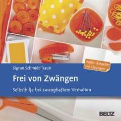 Frei von Zwängen: Selbsthilfe bei zwanghaftem Verhalten