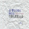 A Todos Mis Colegas - Single