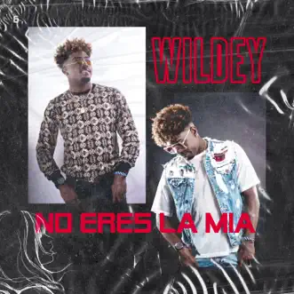 No Eres la Mia - Single by Wildey album reviews, ratings, credits