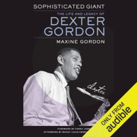 Maxine Gordon - Sophisticated Giant: The Life and Legacy of Dexter Gordon (Unabridged) artwork