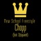 New School Freestyle (feat. Guzz) - Chopp lyrics