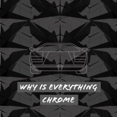 Why Is Everything Chrome (feat. Kxser) [Freestyle] artwork