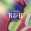 Chilled R&B Covers, 2020